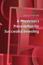 Physician's Prescription for Successful Investing