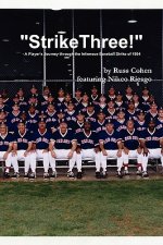 Strike Three! - A Player's Journey through the Infamous Baseball Strike of 1994