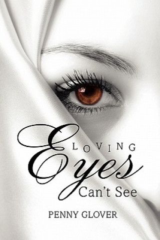 Loving Eyes Can'T See