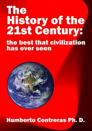 History of the 21st Century: the best that civilization has ever seen