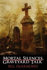 Mortal Silences, Graveyard Talk