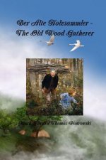 Alte Holzsammler - The Old Wood Gatherer