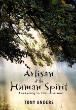 Artisan of the Human Spirit Awakening to Life's Lessons