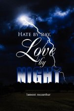 hate by day, love by night