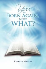 You Are Born Again, Now What?