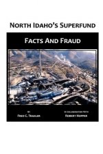 North Idaho's Superfund, Facts and Fraud