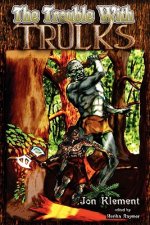 Trouble With Trulks