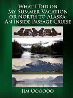What I Did on My Summer Vacation or North to Alaska