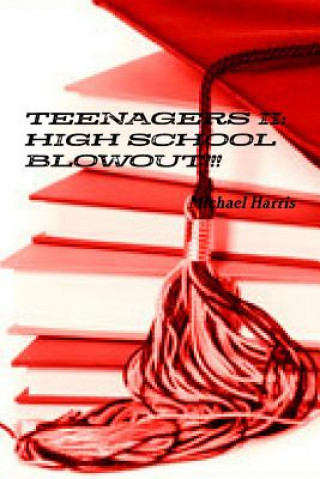 TEENAGERS II: High School Blowout!!!