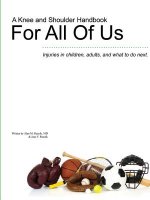 Knee and Shoulder Handbook For All Of Us - Injuries in children, adults, and what to do next.