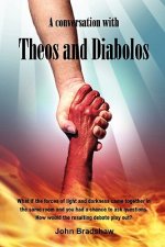 Conversation with Theos and Diabolos