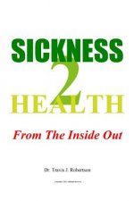 Sickness 2 Health: From The Inside Out