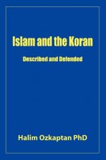 Islam and the Koran - Described and Defended