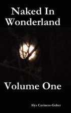 Naked In Wonderland Volume One