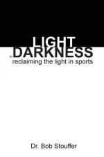 Light or Darkness: Reclaiming the Light in Sports