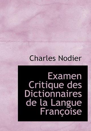 Examen Critique Des Dictionnaires de La Langue Franasoise