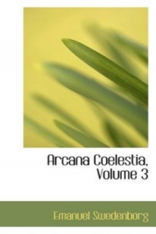 Arcana Coelestia, Volume 3