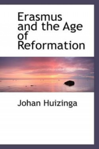 Erasmus and the Age of Reformation