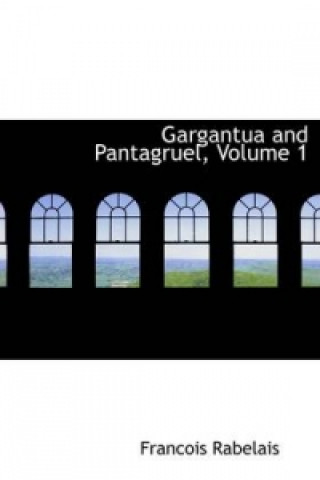 Gargantua and Pantagruel, Volume 1