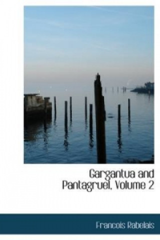 Gargantua and Pantagruel, Volume 2