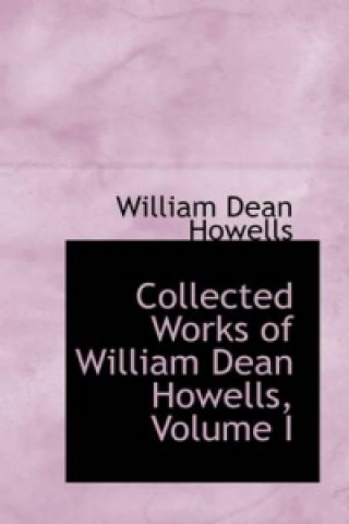 Collected Works of William Dean Howells, Volume I