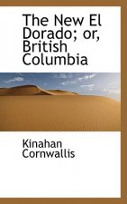 New El Dorado; Or, British Columbia