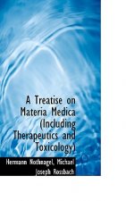 Treatise on Materia Medica (Including Therapeutics and Toxicology)