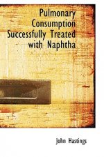 Pulmonary Consumption Successfully Treated with Naphtha