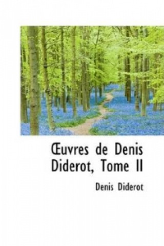 Uvres de Denis Diderot, Tome II