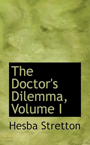 Doctor's Dilemma, Volume I