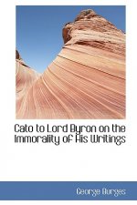 Cato to Lord Byron on the Immorality of His Writings