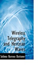 Wireless Telegraphy and Hertzian Waves