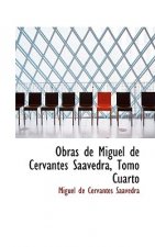 Obras de Miguel de Cervantes Saavedra, Tomo Cuarto