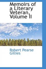 Memoirs of a Literary Veteran, Volume II