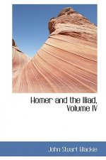 Homer and the Iliad, Volume IV