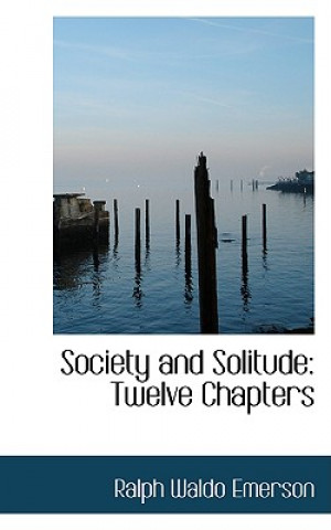 Society and Solitude, Twelve Chapters