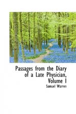 Passages from the Diary of a Late Physician, Volume I