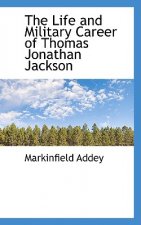 Life and Military Career of Thomas Jonathan Jackson