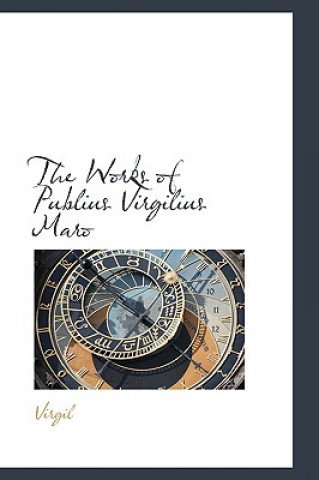 Works of Publius Virgilius Maro