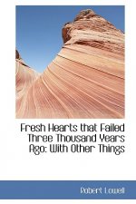 Fresh Hearts That Failed Three Thousand Years Ago