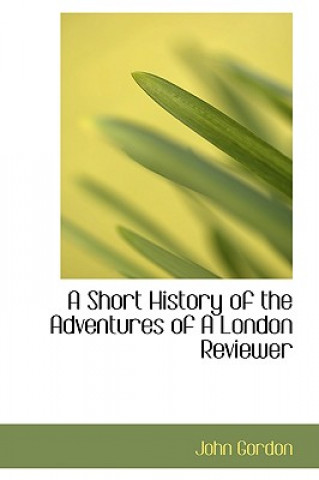 Short History of the Adventures of a London Reviewer