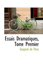Essais Dramatiques, Tome Premier