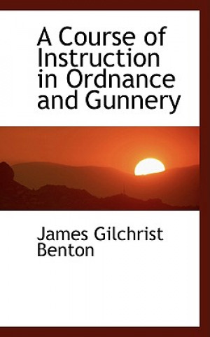 Course of Instruction in Ordnance and Gunnery