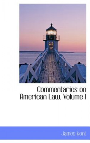 Commentaries on American Law, Volume I