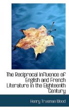 Reciprocal Influence of English and French Literature in the Eighteenth Century