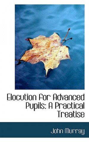 Elocution for Advanced Pupils