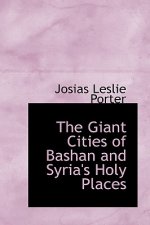 Giant Cities of Bashan and Syria's Holy Places