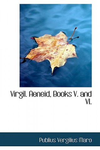 Virgil. Aeneid, Books V. and VI.