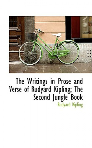 Writings in Prose and Verse of Rudyard Kipling; The Second Jungle Book