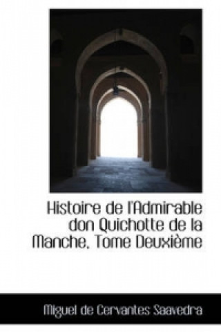 Histoire de L'Admirable Don Quichotte de la Manche, Tome Deuxieme